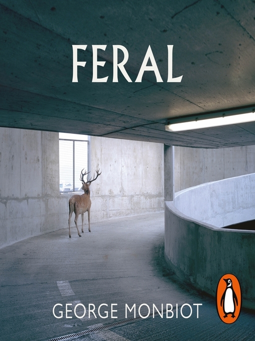 Title details for Feral by George Monbiot - Available